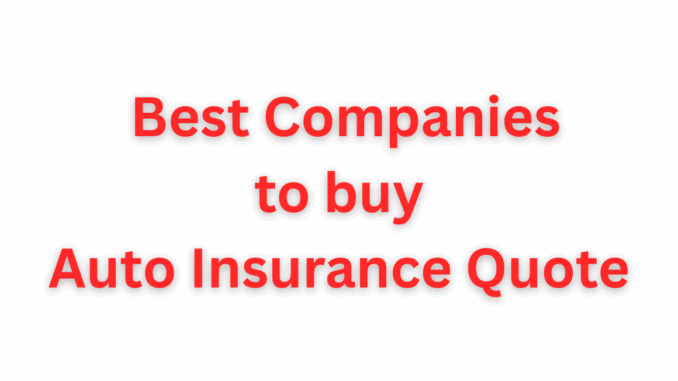 best companies to buy auto insurance quote best companies to buy auto insurance quote
